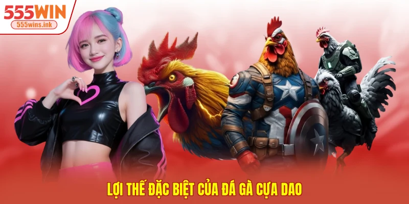 Lợi thế đặc biệt của đá gà cựa dao