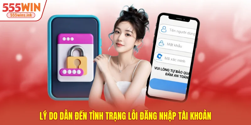 Lý do dẫn đến tình trạng lỗi đăng nhập tài khoản